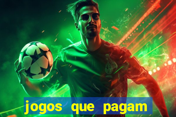 jogos que pagam dinheiro de verdade 2024